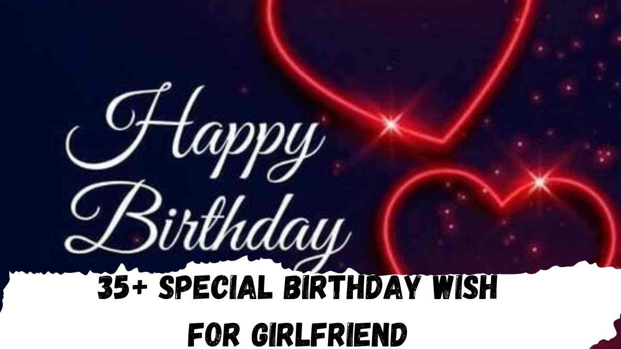 35+ Special Birthday Wish For Girlfriend