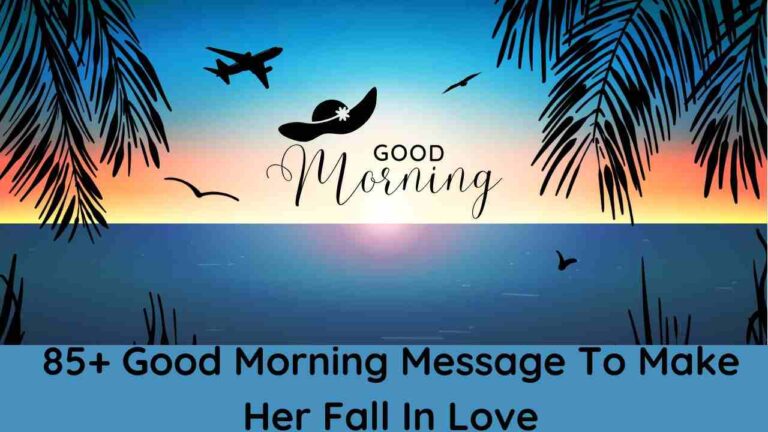 85+ Good Morning Message To Make Her Fall In Love