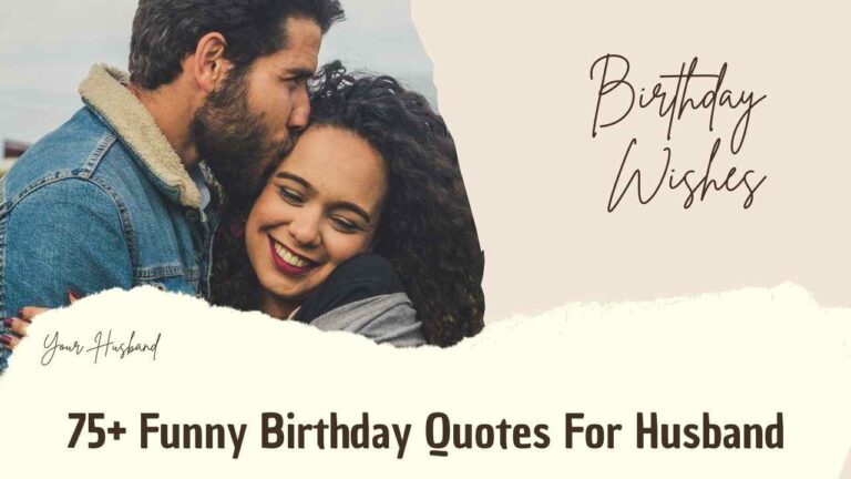 75+ Funny Birthday Quotes For Husband