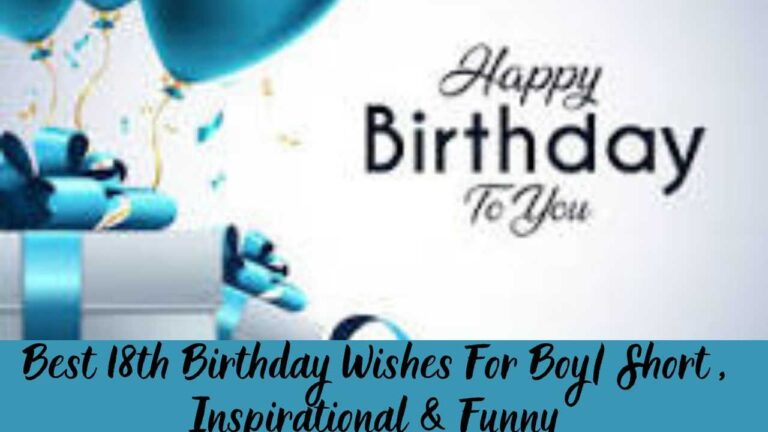 Best 18th Birthday Wishes For Boy| Short , Inspirational & Funny