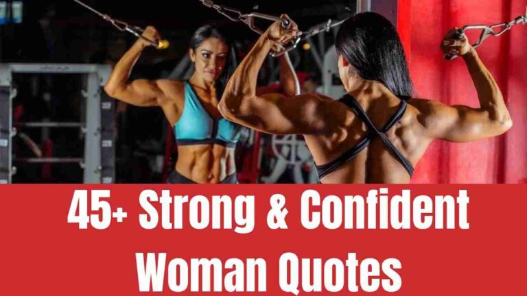 45+ Strong & Confident Woman Quotes