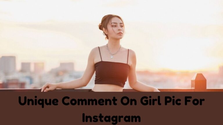 Unique Comment On Girl Pic For Instagram