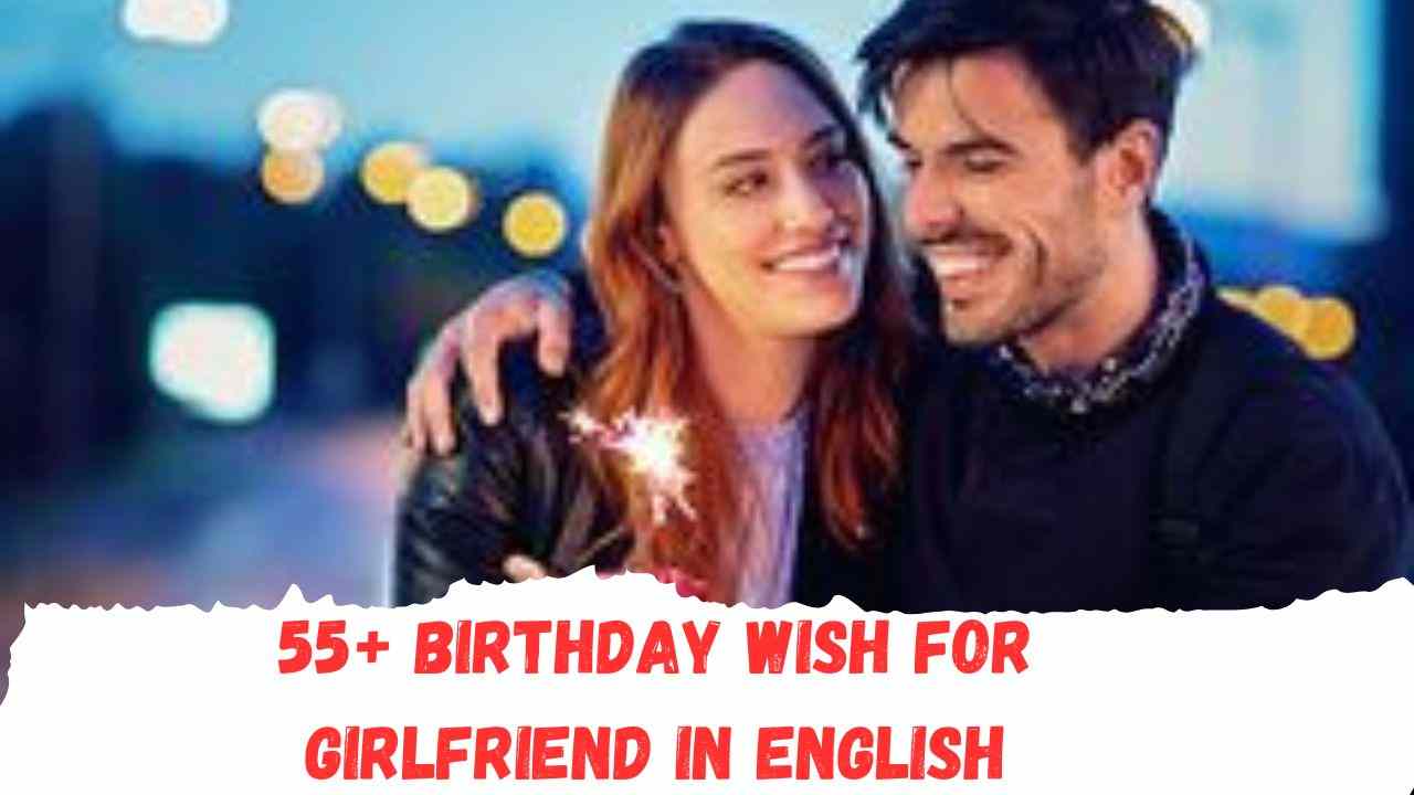 55+ Birthday Wish For Girlfriend In English