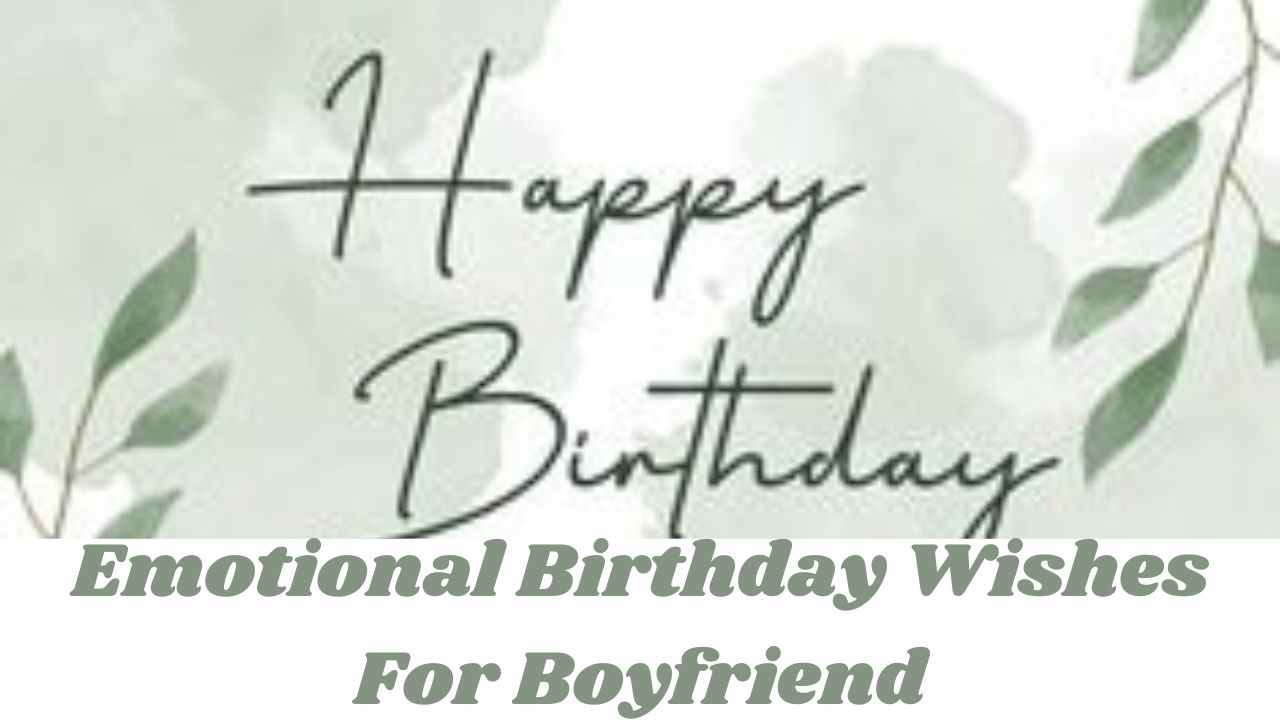 Emotional Birthday Wishes For Boyfriend