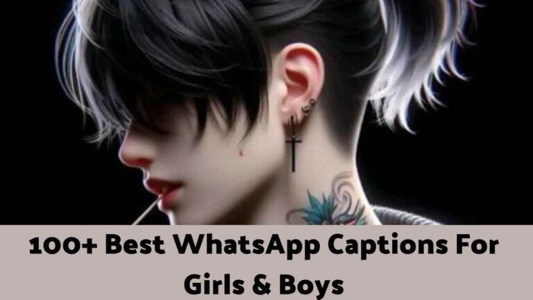 100+ Best WhatsApp Captions For Girls & Boys