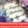 Girlfriend Birthday Captions for Instagram Posts & Stories