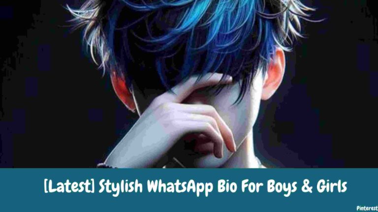 [Latest] Stylish WhatsApp Bio For Boys & Girls