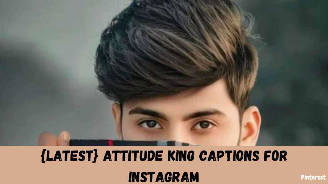 {Latest} Attitude king Captions For Instagram