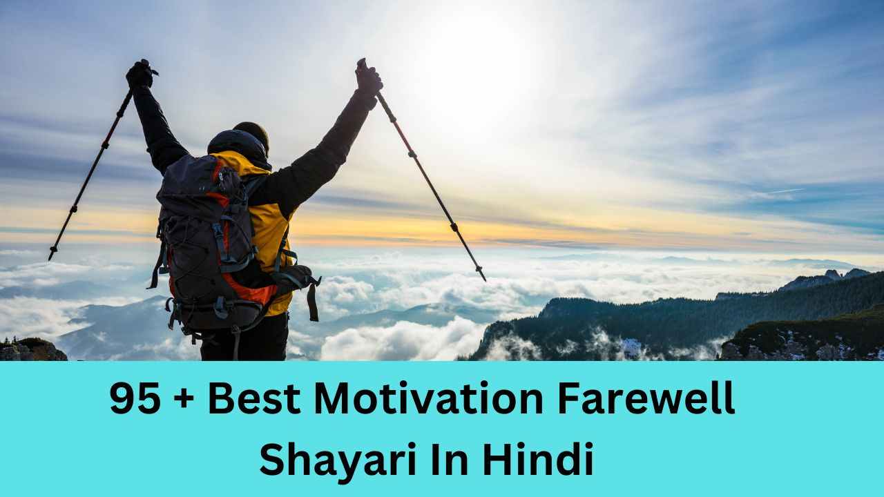 95 + Best Motivation Farewell Shayari In Hindi